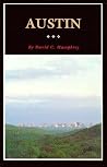 Austin: A History of the Capital City (Volume 10) (Fred Rider Cotten Popular Histories)