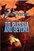 To Russia and Beyond by Steven D. Peterson