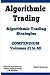 Algorithmic Trading - Algorithmic Trading Strategies - Compendium: Volumes 21 to 40: Trading Systems Research And Development