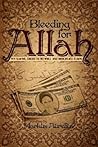 Bleeding for Allah: Why Islam will Conquer the Free World. What Americans Need to Know.