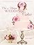 Chic & Unique Wedding Cakes 30 Modern Designs for Romantic Celebrations by Zoe Clark
