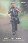 Broke Through Britain: One Man's Penniless Odyssey Broke Through Britain: One Man's Penniless Odyssey