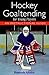 Hockey Goaltending for Young Players: An Instructional Guide