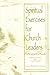 Spiritual Exercises for Church Leaders by Dolores R. Leckey