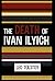 The Death of Ivan Ilyich by Leo Tolstoy
