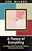 A Theory of Everything: An Integral Vision for Business, Politics, Science & Spirituality