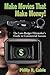 Make Movies That Make Money!: The Low-Budget Filmmaker's Guide to Commercial Success