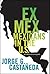 Ex Mex: From Migrants to Im...