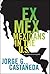 Ex Mex by Jorge G. Castañeda