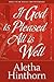 If God Is Pleased, All Is Well