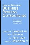 Human Resources Business Process Outsourcing: Transforming How HR Gets Its Work Done (Jossey Bass Business & Management Series)