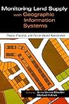 Monitoring Land Supply with Geographic Information Systems : Theory, Practice, and Parcel-Based Approaches