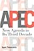 Asia-Pacific Economic Cooperation: New Agenda in Its Third Decade