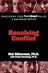 Developing Your PeopleSmart Skills: Resolving Conflict Developing Your PeopleSmart Skills: Resolving Conflict