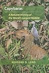 Capybaras: A Natural History of the World's Largest Rodent