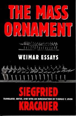 The Mass Ornament: Weimar Essays (Paperback)