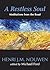 Restless Soul by Henri J.M. Nouwen