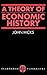 A Theory of Economic History (Oxford Paperbacks)
