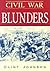 Civil War Blunders by Clint Johnson