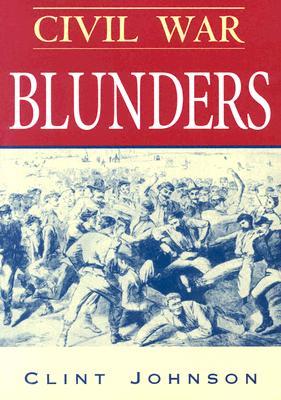 Civil War Blunders: Amusing Incidents From the War (Paperback)