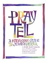 Pray Tell: A Hadassah Guide to Jewish Prayer