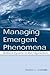 Managing Emergent Phenomena: Nonlinear Dynamics in Work Organizations
