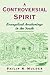 A Controversial Spirit: Evangelical Awakenings in the South (Religion in America)