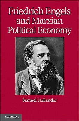 Friedrich Engels and Marxian Political Economy (Historical Perspectives on Modern Economics)