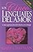 Los Cinco Lenguajes Del Amor: Como expresar devocion sincera a su conyuge (Five Love Languages, Spanish edition)