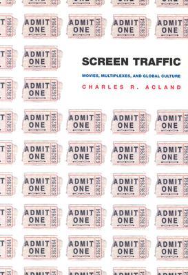 Screen Traffic: Movies, Multiplexes, and Global Culture (Paperback)