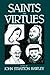 Saints and Virtues (Comparative Studies in Religion and Society) (v. 2) (Volume 2)