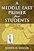 A Middle East Primer for Students (American Forum for Global ... by Joseph Wilcox