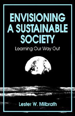 Envisioning a Sustainable Society: Learning Our Way Out (Environ Public Policy (Dis))