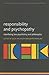 Responsibility and psychopathy: Interfacing law, psychiatry and philosophy (International Perspectives in Philosophy and Psychiatry)