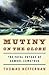Mutiny on the Globe: The Fa...
