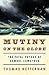 Mutiny on the Globe by Thomas Farel Heffernan