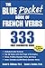 The Blue Pocket Book of French Verbs  by David M. Stillman