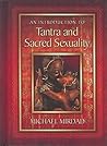 An Introduction To Tantra And Sacred Sexuality by Michael Mirdad
