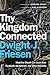 Thy Kingdom Connected by Dwight J. Friesen