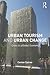 Urban Tourism and Urban Change: Cities in a Global Economy (The Metropolis and Modern Life)
