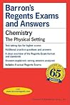 Barrons's Regents Exams and Answers: Chemistry, the Physical Setting Barrons's Regents Exams and Answers: Chemistry, the Physical Setting