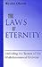 The Laws of Eternity