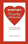 The Busy Couple's Guide to Everyday Romance: Fun and Easy Ways to Keep the Spark Alive