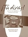 Activities Manual for Tu dirás!, 4th