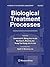 Biological Treatment Processes: Volume 8 (Handbook of Environmental Engineering, 8)