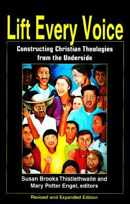 Lift Every Voice: Constructing Christian Theologies from the Underside (Paperback)