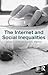 The Internet and Social Inequalities