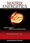 Matrix Energetics: The Science and Art of Transformation