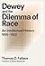 Dewey and the Dilemma of Race: An Intellectual History, 1895-1922