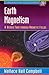 Earth Magnetism: A Guided Tour through Magnetic Fields (Complementary Science)